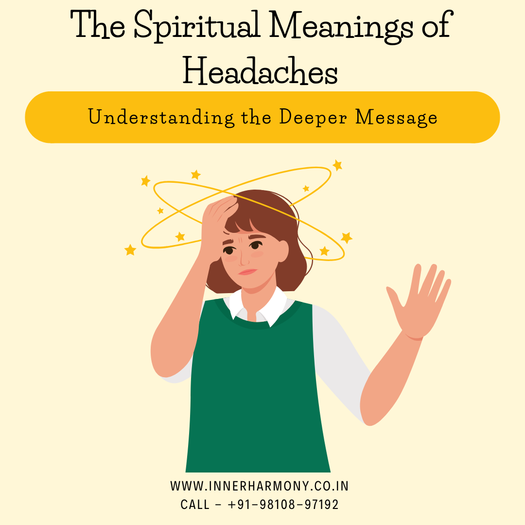 The Spiritual Meanings of Headaches: Understanding the Deeper Message